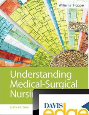 Understanding Medical-Surgical Nursing 6th Edition Williams SOLUTION MANUAL