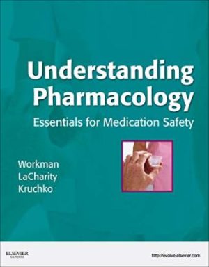 Understanding Pharmacology 1st Edition Workman TEST BANK