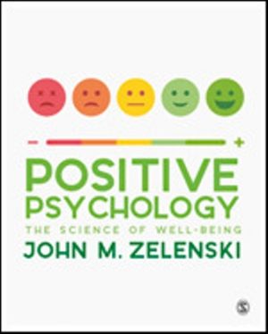 Positive Psychology The Science of Well-Being 1st Edition Zelenski TEST BANK