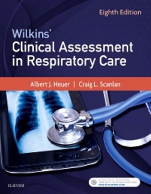 Wilkins' Clinical Assessment in Respiratory Care 8th Edition Heuer TEST BANK