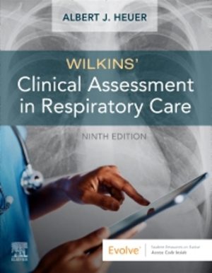 Wilkins' Clinical Assessment in Respiratory Care 9th Edition Heuer TEST BANK