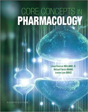 Core Concepts in Pharmacology 4th Edition Holland TEST BANK