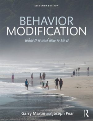 Behavior Modification What It Is and How To Do It 11th Edition Martin SOLUTION MANUAL