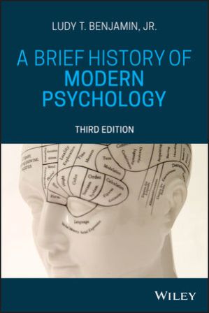 A Brief History of Modern Psychology 3rd Edition Benjamin Jr. TEST BANK