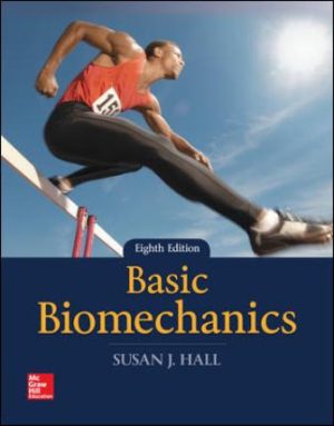 Basic Biomechanics 8th Edition Hall SOLUTION MANUAL