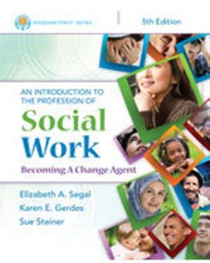 Empowerment Series: An Introduction to the Profession of Social Work 5th Edition Segal TEST BANK