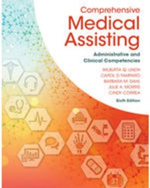 Comprehensive Medical Assisting: Administrative and Clinical Competencies 6th Edition Lindh TEST BANK