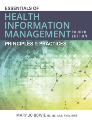 Essentials of Health Information Management: Principles and Practices 4th Edition Bowie TEST BANK