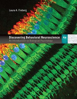 Discovering Behavioral Neuroscience: An Introduction to Biological Psychology 4th Edition Freberg TEST BANK