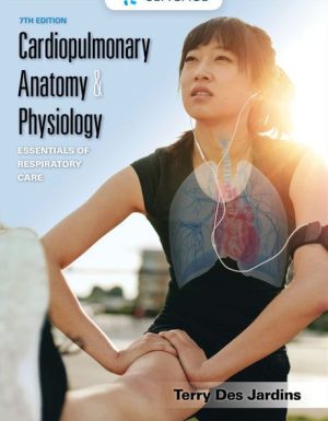 Cardiopulmonary Anatomy and Physiology 7th Edition Des Jardins SOLUTION MANUAL