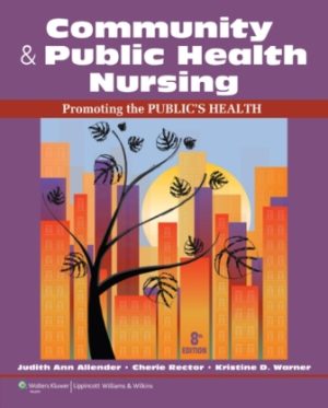Community and Public Health Nursing: Promoting the Public's Health 8th Edition Allender TEST BANK