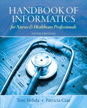 Handbook of Informatics for Nurses & Healthcare Professionals 5th Edition Hebda TEST BANK