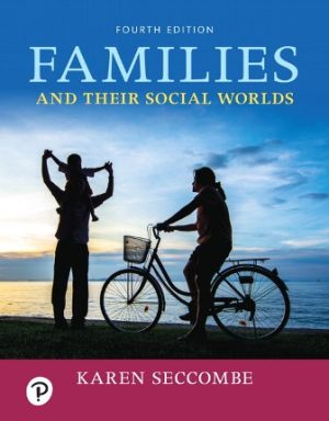 Families and Their Social Worlds 4th Edition Seccombe TEST BANK