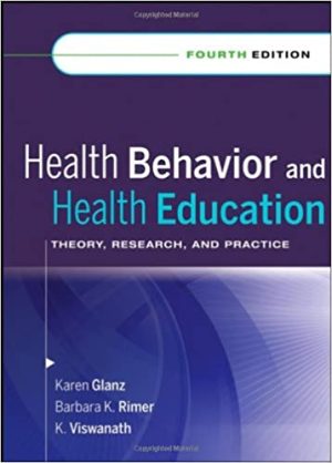 Health Behavior and Health Education: Theory, Research, and Practice 4th Edition Glanz TEST BANK