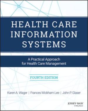 Health Care Information Systems 4th Edition Wager TEST BANK