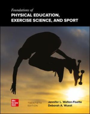 Foundations of Physical Education Exercise Science and Sport 20th Edition Wuest SOLUTION MANUAL