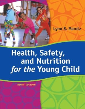 Health, Safety, and Nutrition for the Young Child 9th Edition Marotz TEST BANK