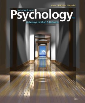 Introduction to Psychology: Gateways to Mind and Behavior 15th Edition Coon TEST BANK