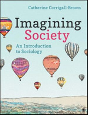 Imagining Society An Introduction to Sociology 1st Edition Corrigall-Brown TEST BANK