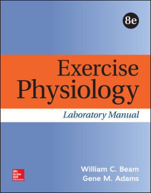 Exercise Physiology Laboratory Manual 8th Edition Beam SOLUTION MANUAL