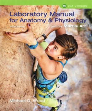 Laboratory Manual for Anatomy & Physiology featuring Martini Art 6th Edition Wood TEST BANK