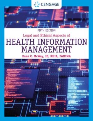 Legal and Ethical Aspects of Health Information Management 5th Edition McWay SOLUTION MANUAL