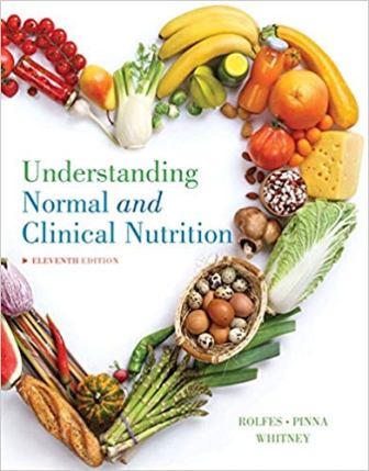 Understanding Normal and Clinical Nutrition 11th Edition Rolfes TEST BANK