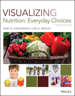 Visualizing Nutrition: Everyday Choices 4th Edition Grosvenor TEST BANK