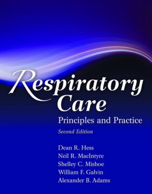 Respiratory Care: Principles and Practice 2nd Edition Hess TEST BANK