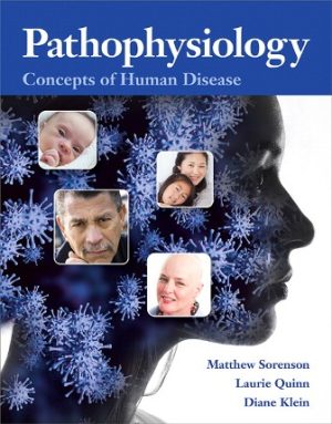 Pathophysiology: Concepts of Human Disease 1st Edition Sorenson TEST BANK