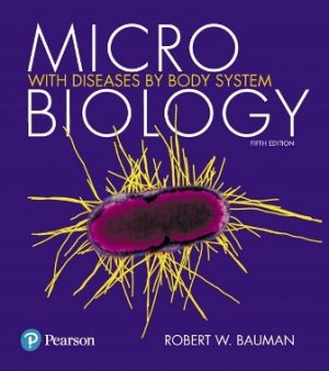 Microbiology with Diseases by Body System 5th Edition Bauman SOLUTION MANUAL