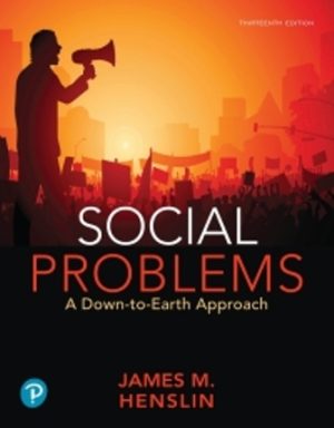 Social Problems: A Down-to-Earth Approach 13th Edition Henslin TEST BANK