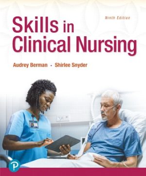 Skills in Clinical Nursing 9th Edition Berman TEST BANK