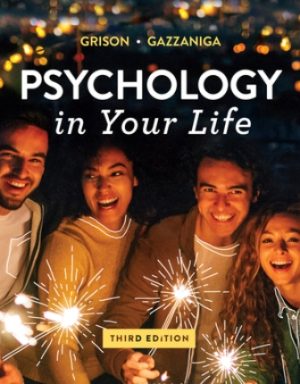 Psychology in Your Life 3rd Edition Grison TEST BANK