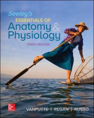 Seeley’s Essentials of Anatomy and Physiology 10th Edition VanPutte TEST BANK