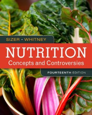 Nutrition: Concepts and Controversies 14th Edition Sizer TEST BANK