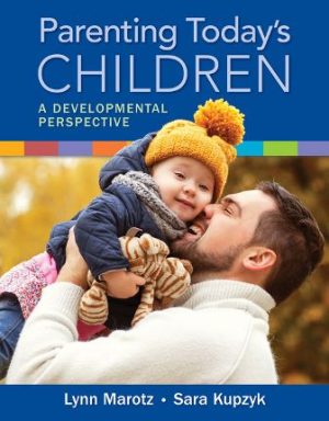Parenting Today's Children: A Developmental Perspective 1st Edition Marotz TEST BANK
