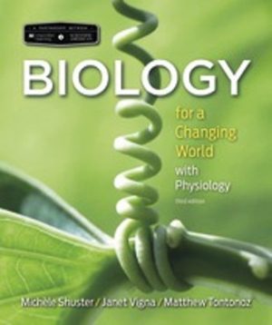 Scientific American Biology for a Changing World with Core Physiology 3rd Edition Shuster TEST BANK