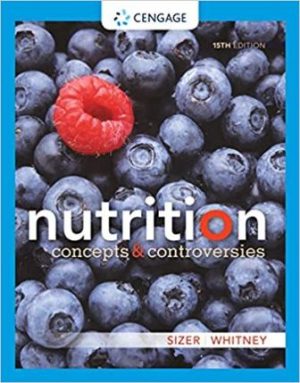 Nutrition Concepts and Controversies 15th Edition Sizer TEST BANK