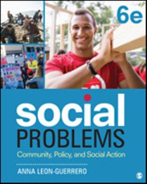 Social Problems Community, Policy, and Social Action 6th Edition Leon-Guerrero TEST BANK