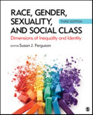 Race, Gender, Sexuality, and Social Class Dimensions of Inequality and Identity 3rd Edition Ferguson TEST BANK