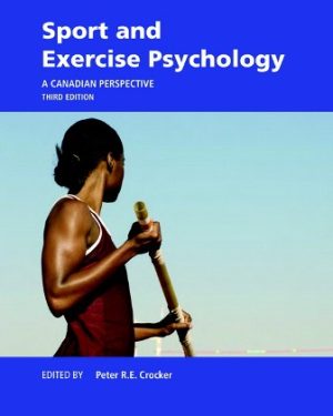 Sport and Exercise Psychology: A Canadian Perspective 3rd Edition Crocker TEST BANK