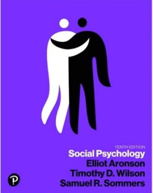 Social Psychology 10th Edition Aronson TEST BANK