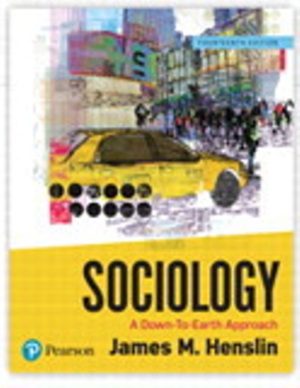 Sociology: A Down-To-Earth Approach 14th Edition Henslin TEST BANK