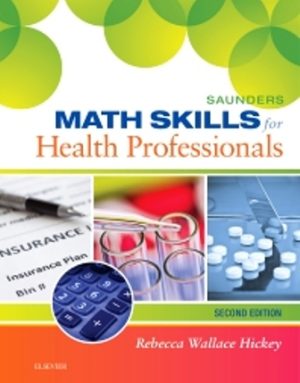 Saunders Math Skills for Health Professionals 2nd Edition Hickey TEST BANK