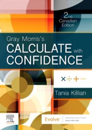 Gray Morris's Calculate with Confidence 2nd Canadian Edition Killian TEST BANK
