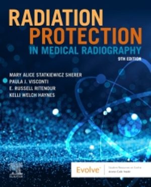 Radiation Protection in Medical Radiography 9th Edition Sherer TEST BANK