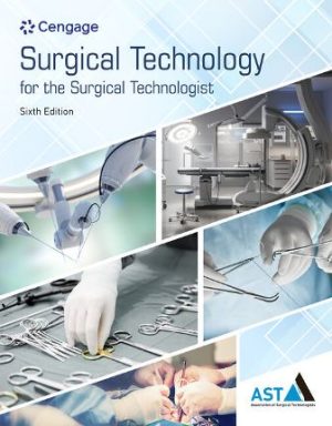 Surgical Technology for the Surgical Technologist: A Positive Care Approach 6th Edition Association of Surgical Technologists TEST BANK