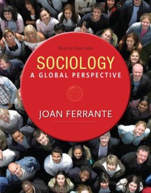 Sociology: A Global Perspective 9th Edition Ferrante TEST BANK