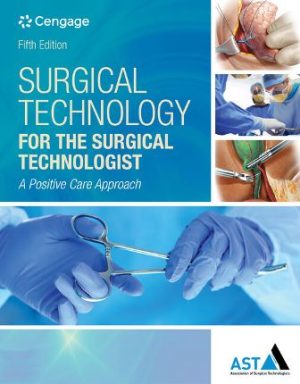 Surgical Technology for the Surgical Technologist: A Positive Care Approach 5th Edition Association of Surgical Technologists SOLUTION MANUAL